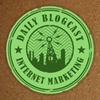 Daily Blogcast for Internet Marketing